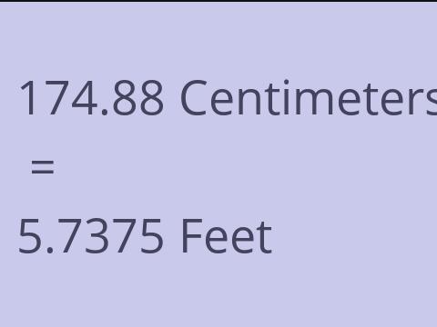 174.88 CM TO FEET