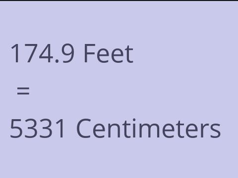 174.9 FEET TO CM