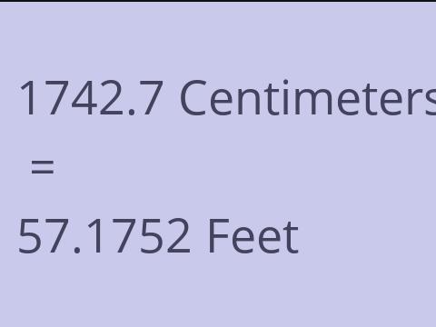 1742.7 CM TO FEET