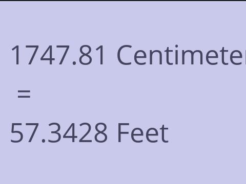 1747.81 CM TO FEET