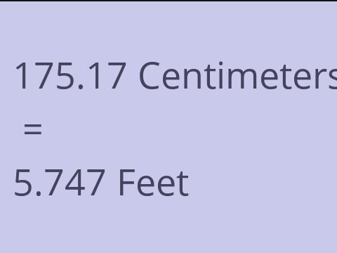 175.17 CM TO FEET