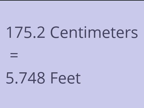 175.2 CM TO FEET