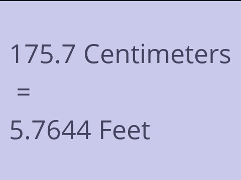 175.7 CM TO FEET