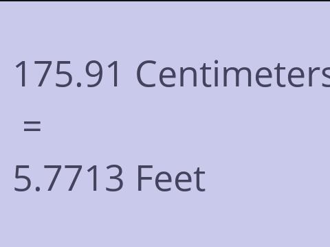 175.91 CM TO FEET