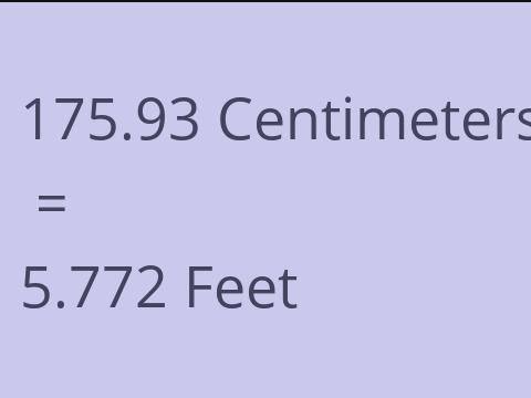 175.93 CM TO FEET