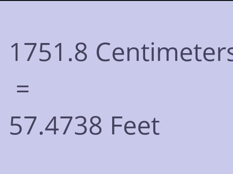 1751.8 CM TO FEET