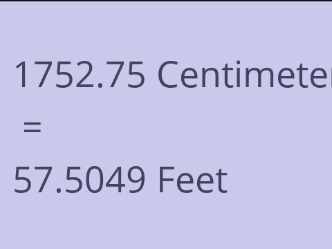 1752.75 CM TO FEET