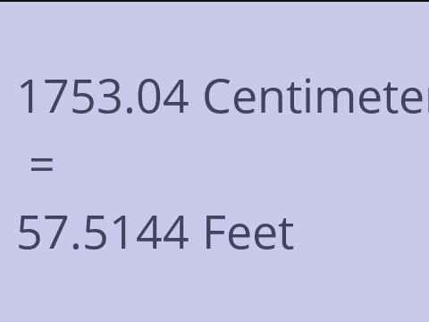 1753.04 CM TO FEET