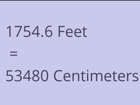 1754.6 FEET TO CM