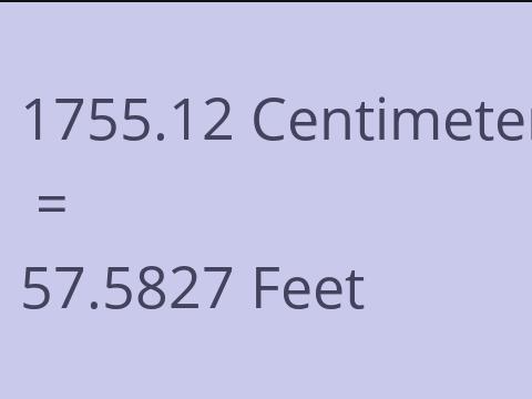 1755.12 CM TO FEET