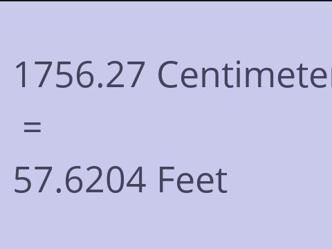 1756.27 CM TO FEET