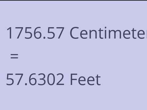 1756.57 CM TO FEET