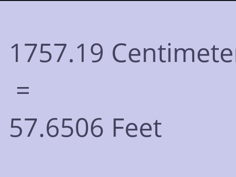 1757.19 CM TO FEET