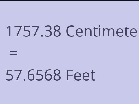 1757.38 CM TO FEET