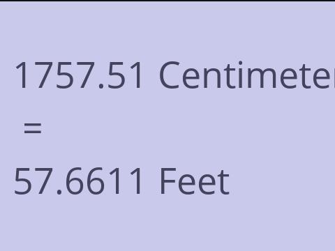1757.51 CM TO FEET