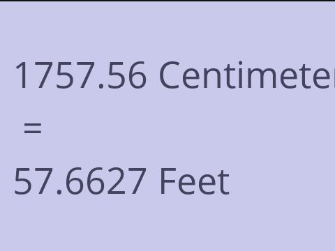 1757.56 CM TO FEET