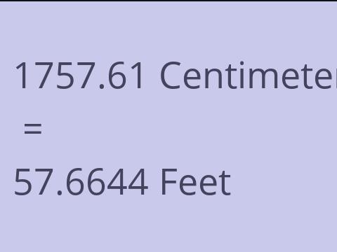 1757.61 CM TO FEET