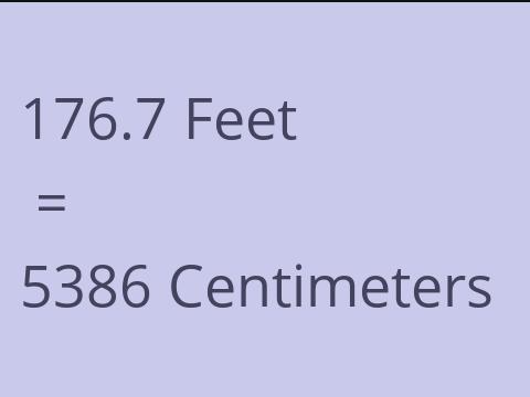 176.7 FEET TO CM