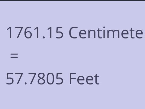 1761.15 CM TO FEET