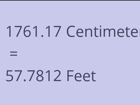 1761.17 CM TO FEET