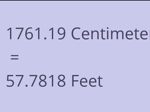 1761.19 CM TO FEET