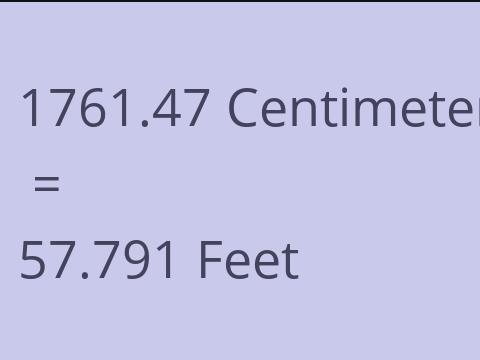 1761.47 CM TO FEET