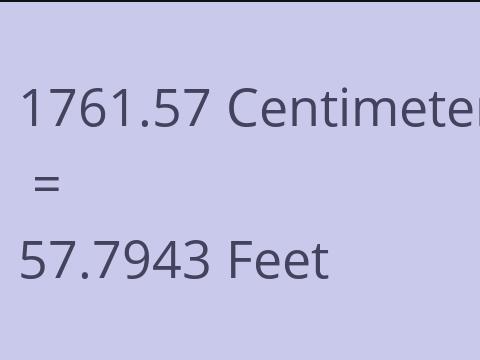 1761.57 CM TO FEET