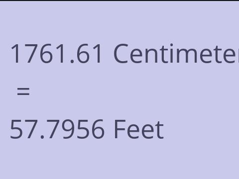 1761.61 CM TO FEET