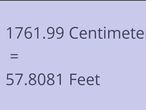 1761.99 CM TO FEET