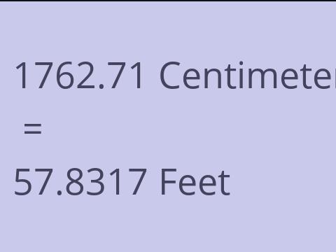 1762.71 CM TO FEET
