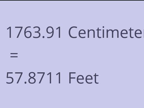1763.91 CM TO FEET
