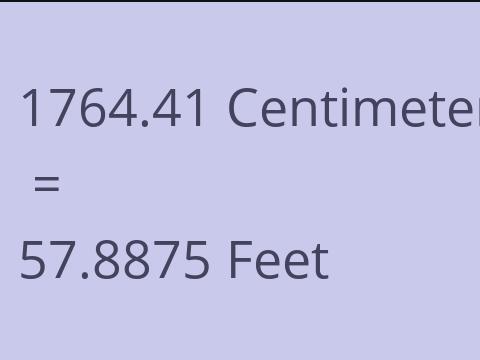 1764.41 CM TO FEET