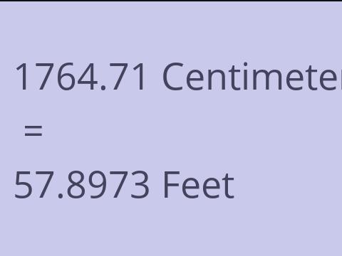 1764.71 CM TO FEET
