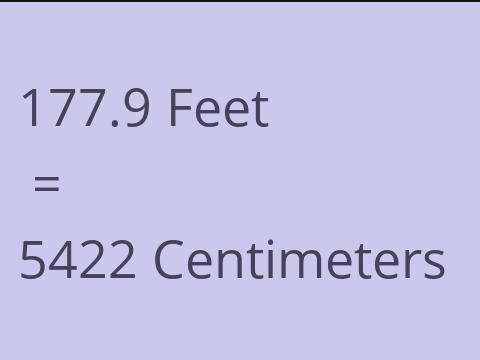 177.9 FEET TO CM