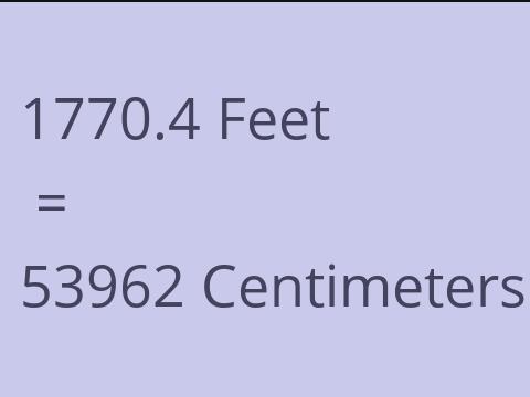 1770.4 FEET TO CM