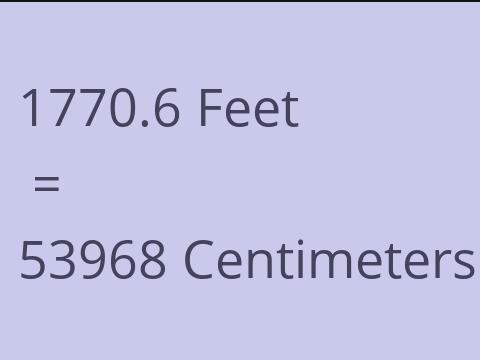 1770.6 FEET TO CM