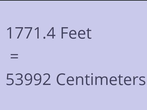 1771.4 FEET TO CM