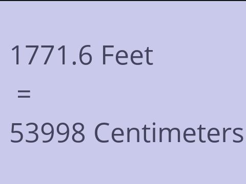 1771.6 FEET TO CM