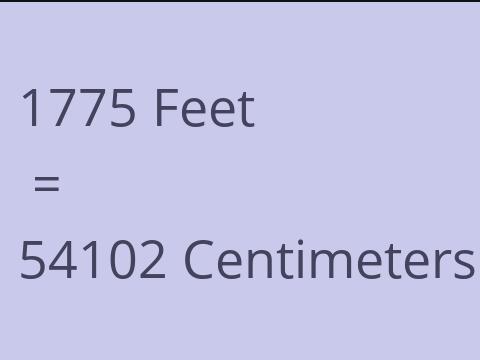 1775 FEET TO CM