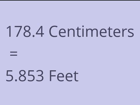 178.4 CM TO FEET