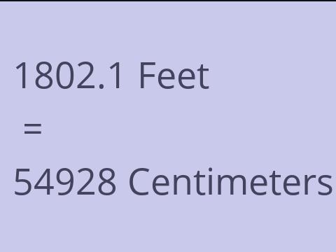 1802.1 FEET TO CM