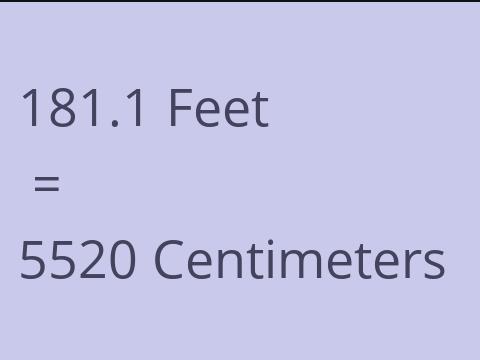 181.1 FEET TO CM