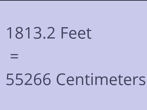 1813.2 FEET TO CM