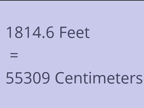 1814.6 FEET TO CM