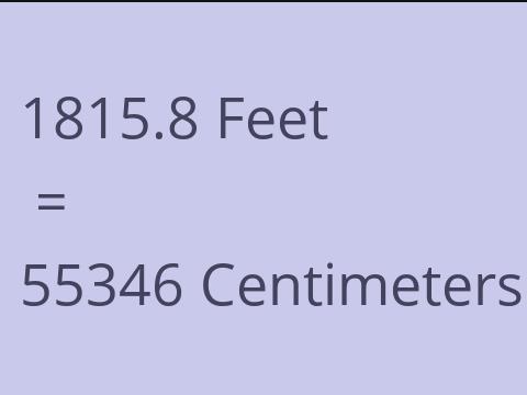 1815.8 FEET TO CM