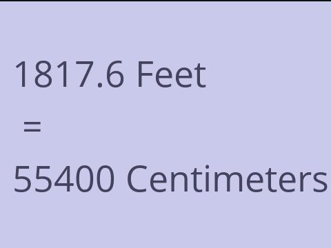 1817.6 FEET TO CM