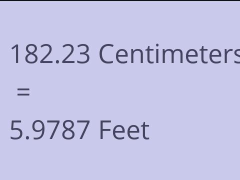 182.23 CM TO FEET