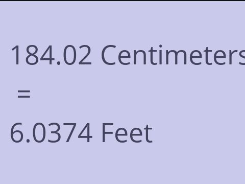 184.02 CM TO FEET