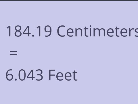 184.19 CM TO FEET