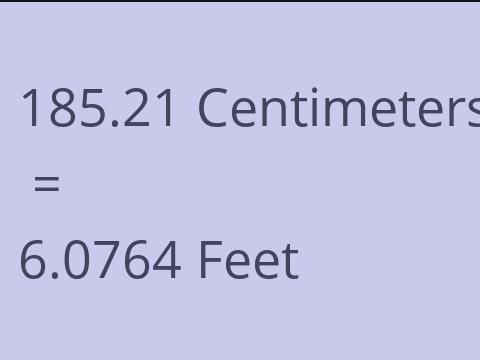 185.21 CM TO FEET